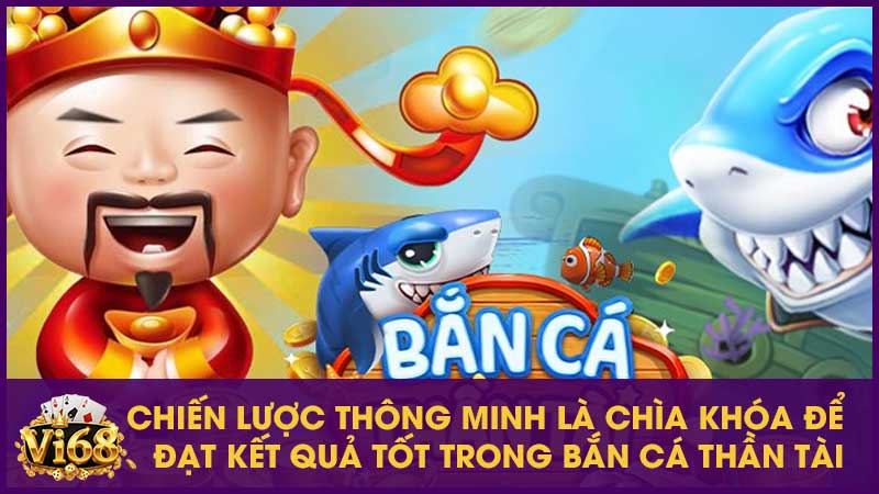Chỉ cách chơi bắn cá thần Tài cho người mới dễ hiểu 4 Chiến lược thông minh là chìa khóa để đạt kết quả tốt trong bắn cá thần Tài