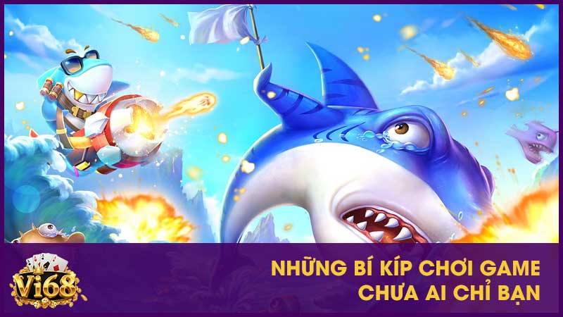 Bắn cá Xèng - Chơi 1 lần say đắm 1 đời 4 Những bí kíp chơi game chưa ai chỉ bạn