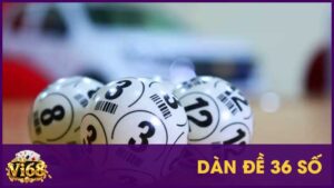 Dàn đề 36 số - Chiến lược hiệu quả và mẹo chiến thắng 2 Dàn đề 36 số - Chiến lược hiệu quả và mẹo chiến thắng