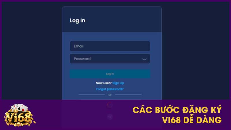 Các bước đăng ký Vi68 dễ dàng
