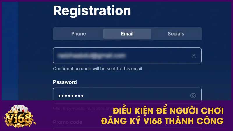Điều kiện để người chơi đăng ký Vi68 thành công