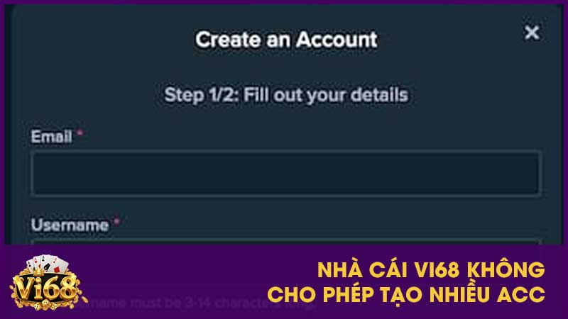 Nhà cái Vi68 không cho phép tạo nhiều acc