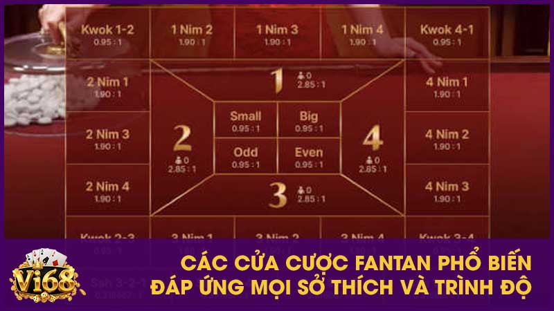 Các cửa cược Fantan phổ biến, đáp ứng mọi sở thích và trình độ