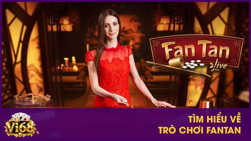 Tìm hiểu về trò chơi Fantan