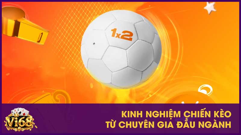 Kèo châu Âu là gì? Cách đọc kèo 1X2 và kinh nghiệm bắt kèo 4 Kinh nghiệm chiến kèo từ chuyên gia đầu ngành
