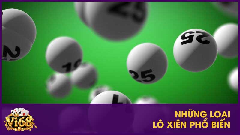 Lô xiên là gì? Chỉ cách chơi và sai lầm nên tránh 3 Những loại lô xiên phổ biến