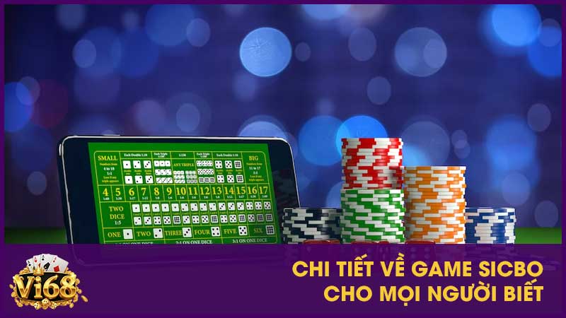 TÌm hiểu chi tiết bộ môn Sicbo cùng phương pháp chiến thắng 2 Chi tiết về game sicbo cho mọi người biết