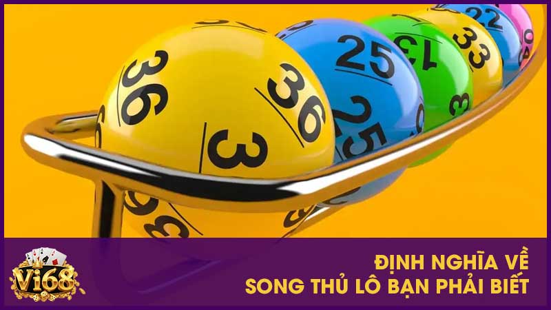 Bí quyết chơi song thủ lô chưa ai chỉ bạn 2 Định nghĩa về song thủ lô bạn phải biết