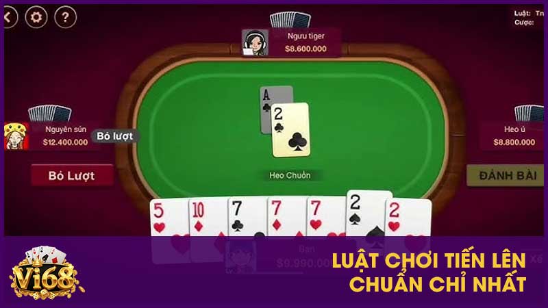 Luật chơi tiến lên chuẩn chỉ nhất