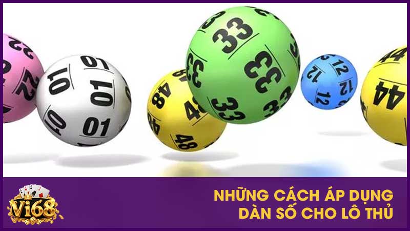 Cách chơi xổ số siêu tốc thắng nhanh rút tiền gọn 4 Những cách áp dụng dàn số cho lô thủ