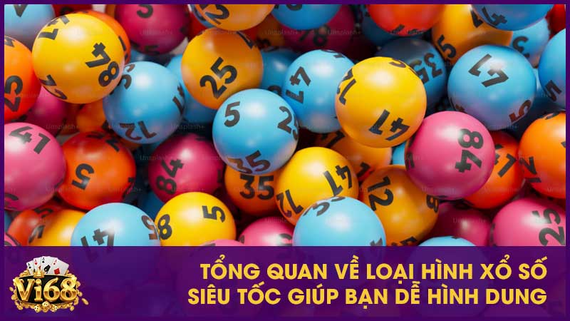 Cách chơi xổ số siêu tốc thắng nhanh rút tiền gọn 2 Tổng quan về loại hình xổ số siêu tốc giúp bạn dễ hình dung